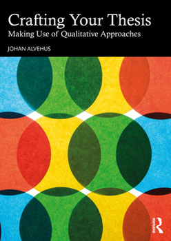 Paperback Crafting Your Thesis: Making Use of Qualitative Approaches Book