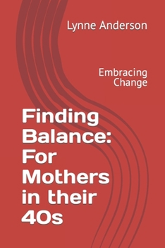 Paperback Finding Balance: For Mothers in their 40s: Embracing Change Book