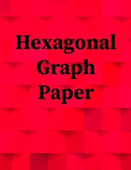 Paperback Hexagonal paper Graph: Hexagonal Graph Paper Notebook: Large Hexagons Light Grey Grid 1 Inch (2.54 cm) Diameter .5 Inch (1.27 cm) Per Side 12 Book
