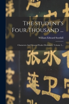 Paperback The Student's Four Thousand ...: Characters And General Pocket Dictionary, Volume 3... [Chinese] Book