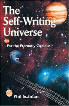 Paperback The Self-Writing Universe: For the Eternally Curious Book