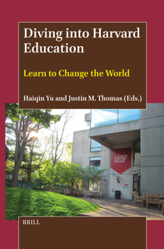 Paperback Diving Into Harvard Education: Learn to Change the World Book