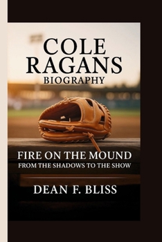 Paperback Cole Ragans: Fire on the Mound: From the Shadows to the Show Book