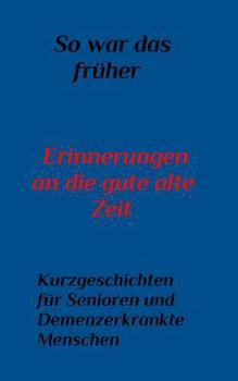 Paperback So war das Früher: Erinnerungen an die gute alte Zeit [German] Book