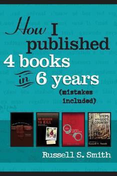 Paperback How I Published 4 Books in 6 Years: (mistakes included) Book