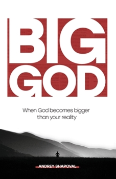 Paperback Big God: When God becomes bigger than your reality Book