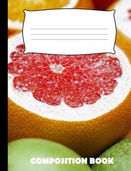 Paperback Composition Book: Grapefruit Composition Notebook Wide Ruled Book