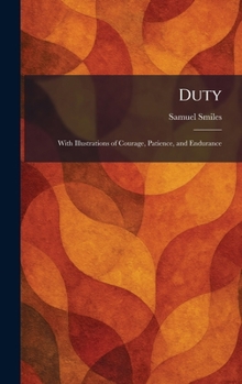 Hardcover Duty: With Illustrations of Courage, Patience, and Endurance Book