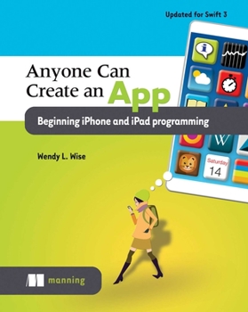 Paperback Anyone Can Create an App Beginning iPhone and iPad Programming Book