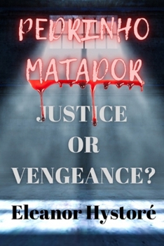Paperback Pedrinho Matador: Justice or Vengeance? Book