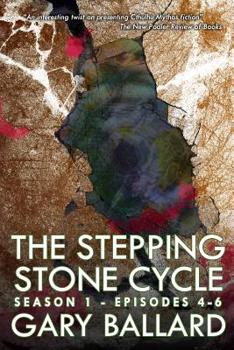 The Stepping Stone Cycle: Episodes 4-6 - Book  of the Stepping Stone