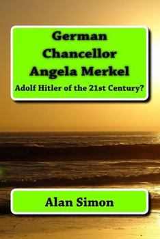 Paperback German Chancellor Angela Merkel: Adolf Hitler of the 21st Century? Book