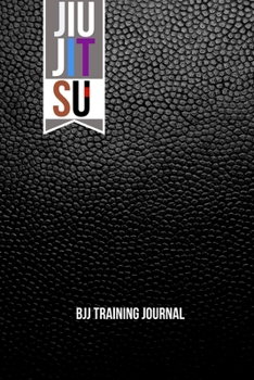 Paperback Jiu Jitsu BJJ Training Journal: Brazilian Jiu Jitsu Planner & Organizer - BJJ Diary to Enhance Memory Retention and Performance. Categorized Sections Book