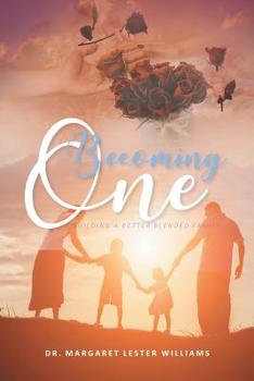 Paperback Becoming One: Building a Better Blended Family Book