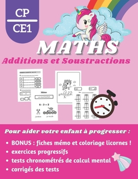 Paperback Additions et Soustractions CP CE1: Cahier de calculs et d'exercices sur le thème licorne pour accompagner votre enfant dans son apprentissage des math [French] Book