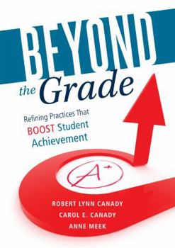 Paperback Beyond the Grade: Refining Practices That Boost Student Achievement Book