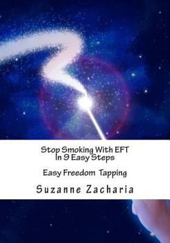 Paperback Stop Smoking With EFT In 9 Easy Steps: Easy Freedom Tapping Book