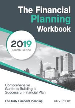 Paperback The Financial Planning Workbook: A Comprehensive Guide to Building a Successful Financial Plan (2019 Edition) Book