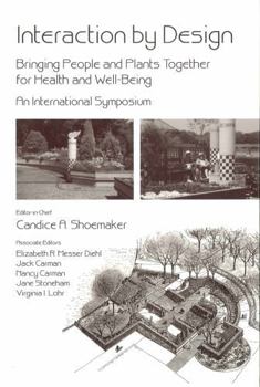 Interaction by Design : Bringing People and Plants Together for Health and Well-Being: An International Symposium