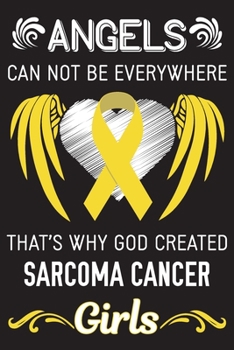 God Created Sarcoma Cancer Girls: Sarcoma Cancer Journal Notebook (6x9), Sarcoma Cancer Books, Sarcoma Cancer Gifts, Sarcoma Cancer Awareness