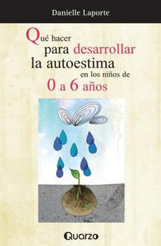 Paperback Que hacer para desarrollar la autoestima en los ninos de 0 a 6 anos [Spanish] Book