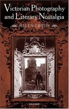 Hardcover Victorian Photography and Literary Nostalgia Book