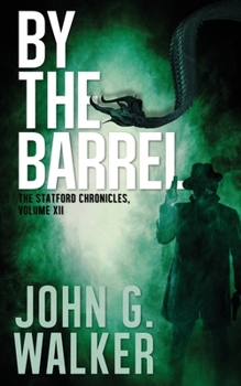 Paperback By The Barrel: Book XII of the Statford Chronicles Book