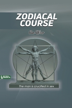 Paperback Zodiacal Course: The man is crucified in sex Book