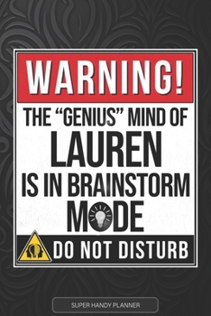 Lauren: Warning The Genius Mind Of Lauren Is In Brainstorm Mode - Lauren Name Custom Gift Planner Calendar Notebook Journal