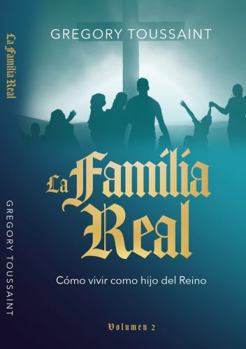 Paperback La familia Real, Vol 2: Cómo vivir como hijo del Reino (Spanish Edition) [Spanish] Book