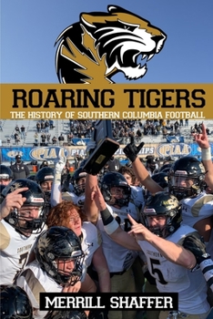 Paperback Roaring Tigers: The History of Southern Columbia Football Book