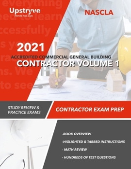 2021 NASCLA Accredited Commercial General Building Contractor - Volume 1: Study Review & Practice Exams