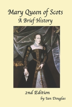 Mary Queen of Scots: A Brief History
