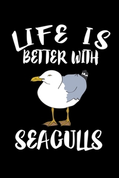 Paperback Life Is Better With Seagulls: Animal Nature Collection Book