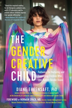 Paperback The Gender Creative Child: Pathways for Nurturing and Supporting Children Who Live Outside Gender Boxes Book