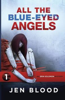 All the Blue Eyed Angels - Book #1 of the Erin Solomon Pentalogy 