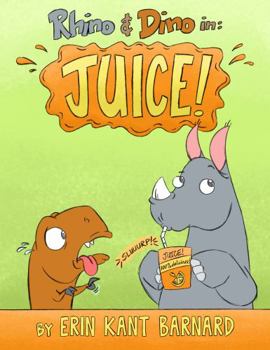 Hardcover Rhino & Dino in: Juice! (Rhino & Dino #1) Hardcover Book $17.99 Book