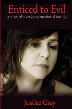 Paperback Enticed to Evil: a story of a very dysfunctional family Book