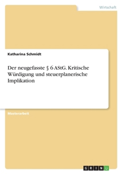 Der neugefasste § 6 AStG. Kritische Würdigung und steuerplanerische Implikation (German Edition)