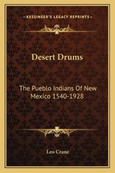 Paperback Desert Drums: The Pueblo Indians Of New Mexico 1540-1928 Book