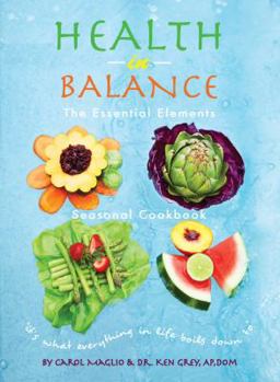 Hardcover HEALTH in Balance-The Essential Elements Seasonal Cookbook Book