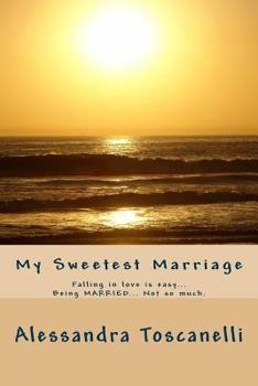 Paperback My Sweetest Marriage: Falling in love is easy... Being MARRIED... Not so much. Book