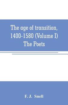 Paperback The age of transition, 1400-1580 (Volume I) The Poets Book