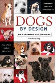 Paperback Dogs by Design: How to Find the Right Mixed Breed for You Book