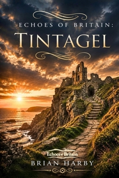 Paperback Echoes of Britain: Tintagel: Sea, Stone and Legend Book