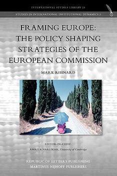 Paperback Framing Europe: The Policy Shaping Strategies of the European Commission Book