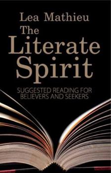 Paperback The Literate Spirit: Suggested Reading for Believers and Seekers Book