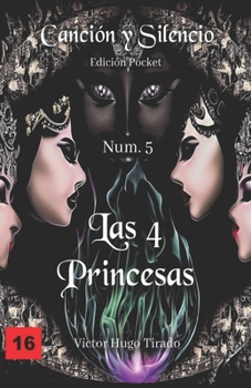 Las 4 Princesas: (Canción y Silencio Edición Pocket nº 5)
