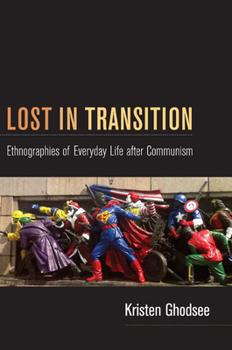 Paperback Lost in Transition: Ethnographies of Everyday Life after Communism Book