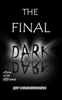 Paperback The Final Dark (The Dark Series) Book